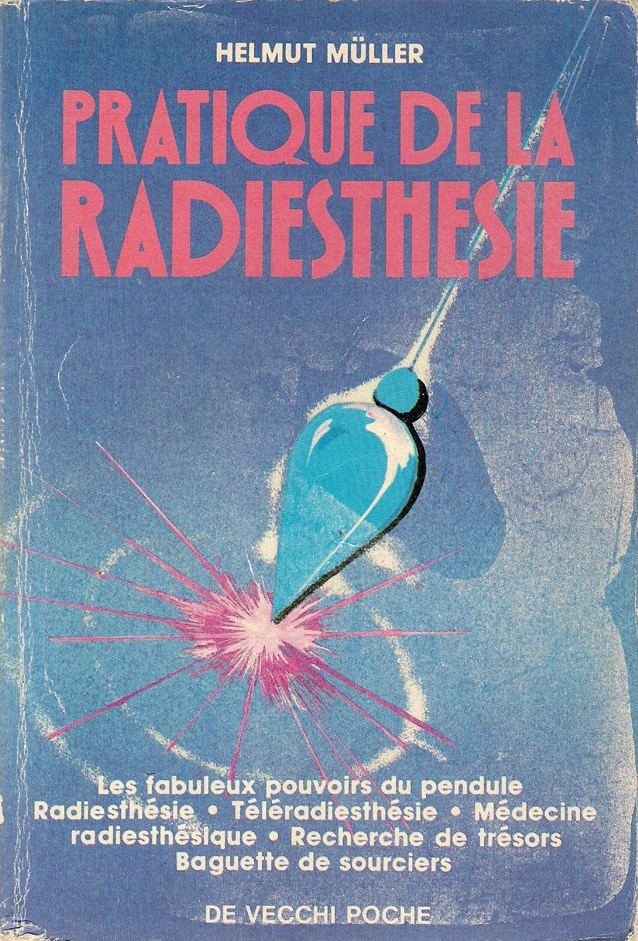 Pratique de la radiesthésie: Les fabuleux pouvoirs du pendule Books