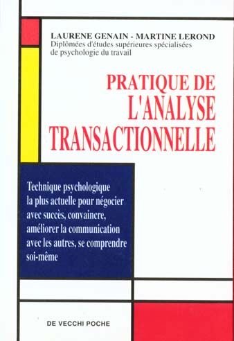 Pratique de l'analyse transactionnelle: Pour vivre en harmonie avec soi-même et son entourage Books