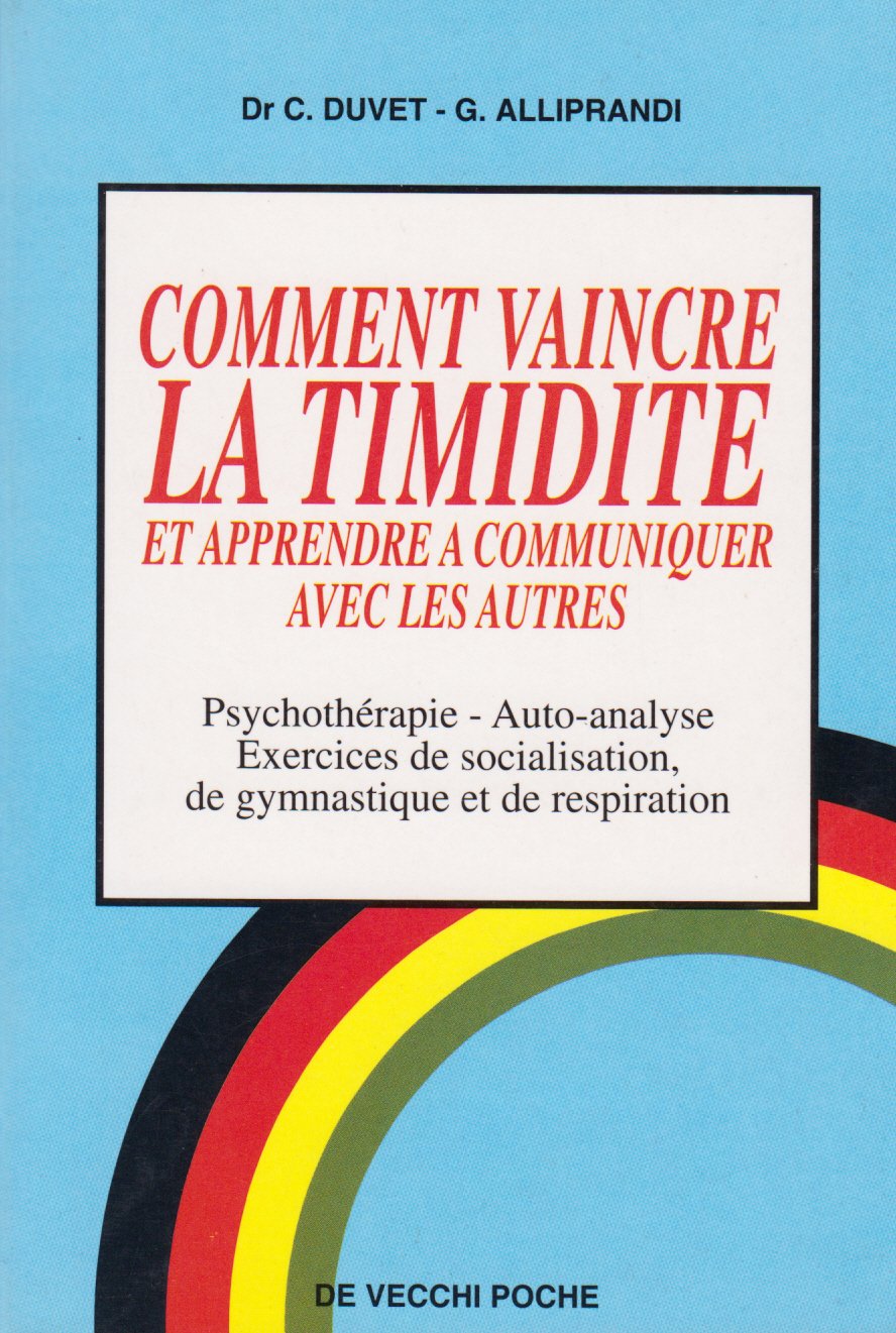 Comment Vaincre La Timidite. Et Apprendre A Communiquer Avec Les Autres book