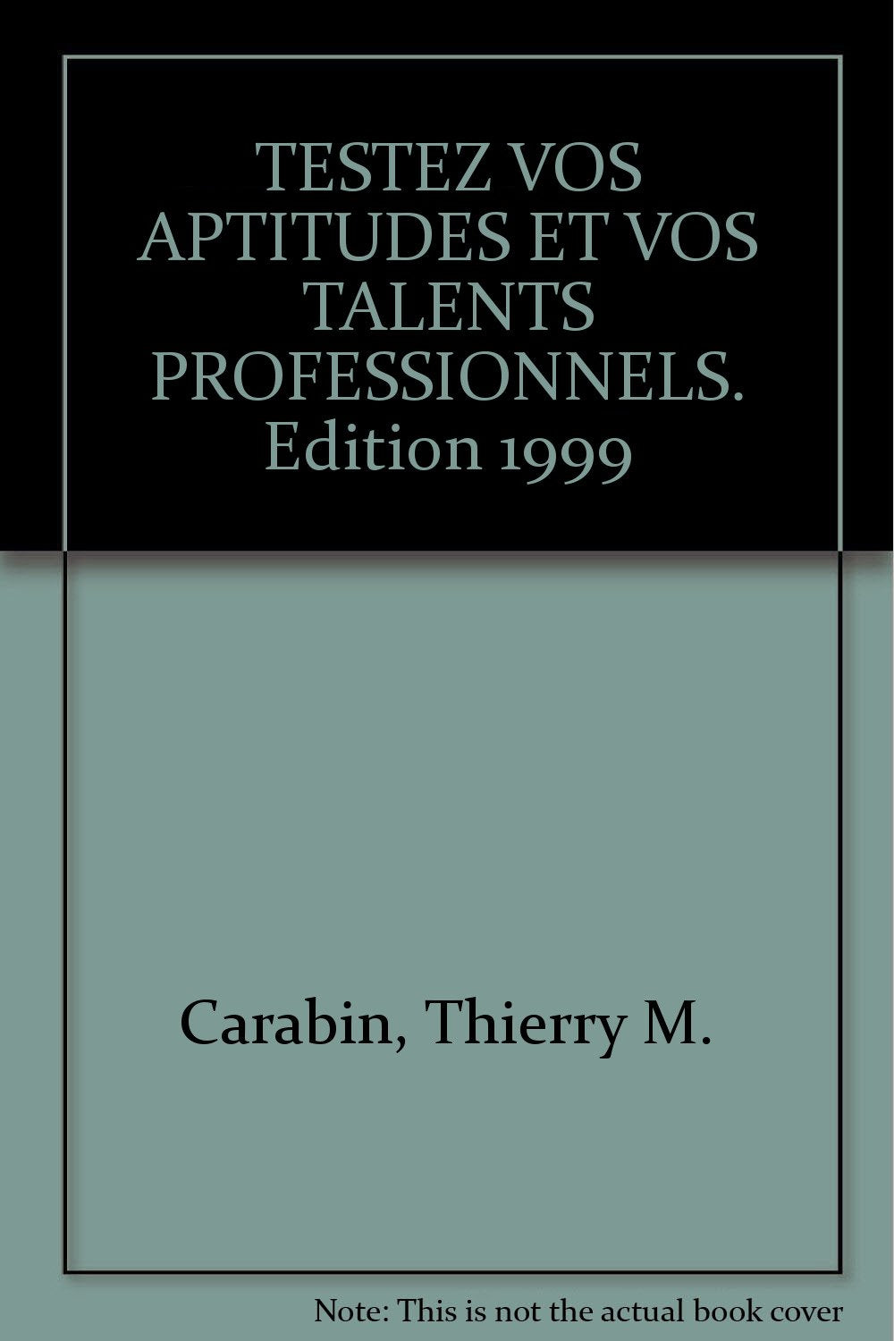 Testez Vos Aptitudes Et Vos Talents Professionnels. Edition 1999 book