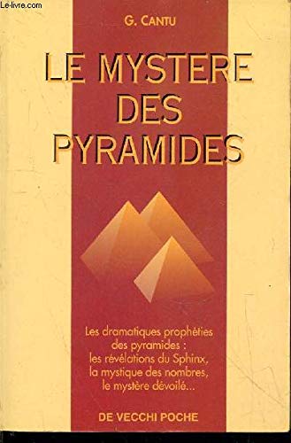 Le Mystere Des Pyramides. Les Dramatiques Propheties, Les Revelations Du Sphinx, La Mystique Des Nombres, Le Mystere Devoile Books