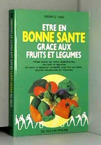 Etre En Bonne Sante Grace Aux Fruits Et Legumes book