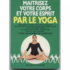 Maîtrisez votre corps et votre esprit par le yoga book