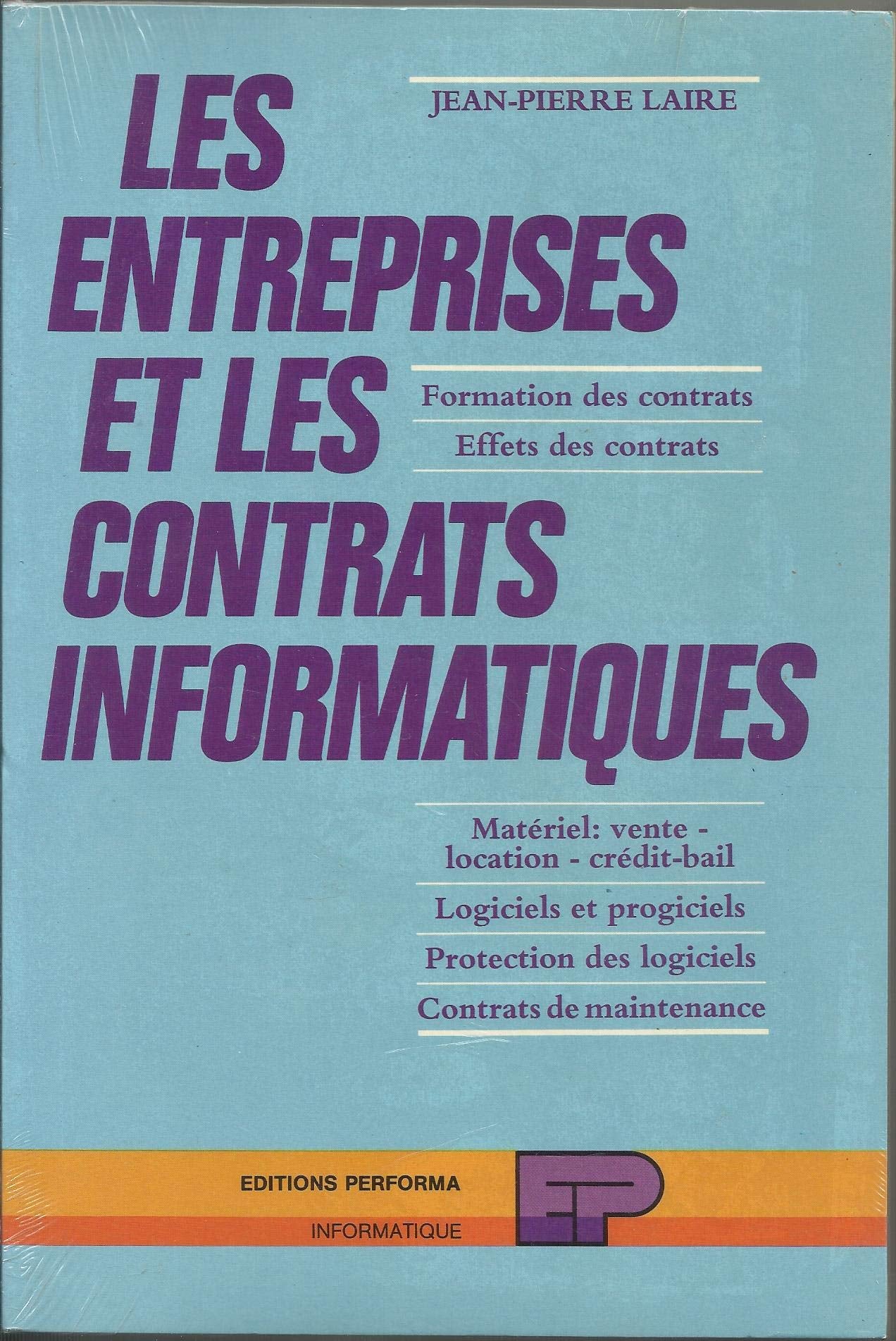 Les entreprises et les contrats informatiques / formation des contrats ; effets des contrats ; mater Books