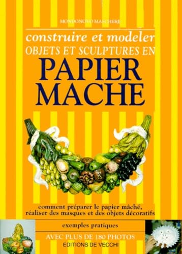 Construire et modeler objets et sculptures en papier mâché Books