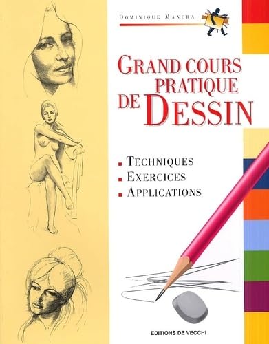 Grand Cours Pratique De Dessin. Techniques, Exercices, Applications Books