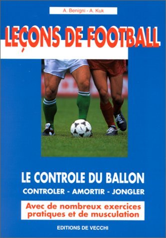 Le contrôle du ballon: Contrôler, amortir, jongler Leisure & Fun