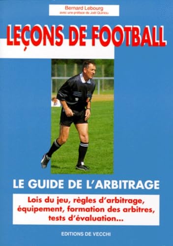 Le Guide De L'Arbitrage. Lois Du Jeu, Regles D'Arbitrage, Equipement, Formation Des Arbitres, Tests D'Evaluation Leisure & Fun