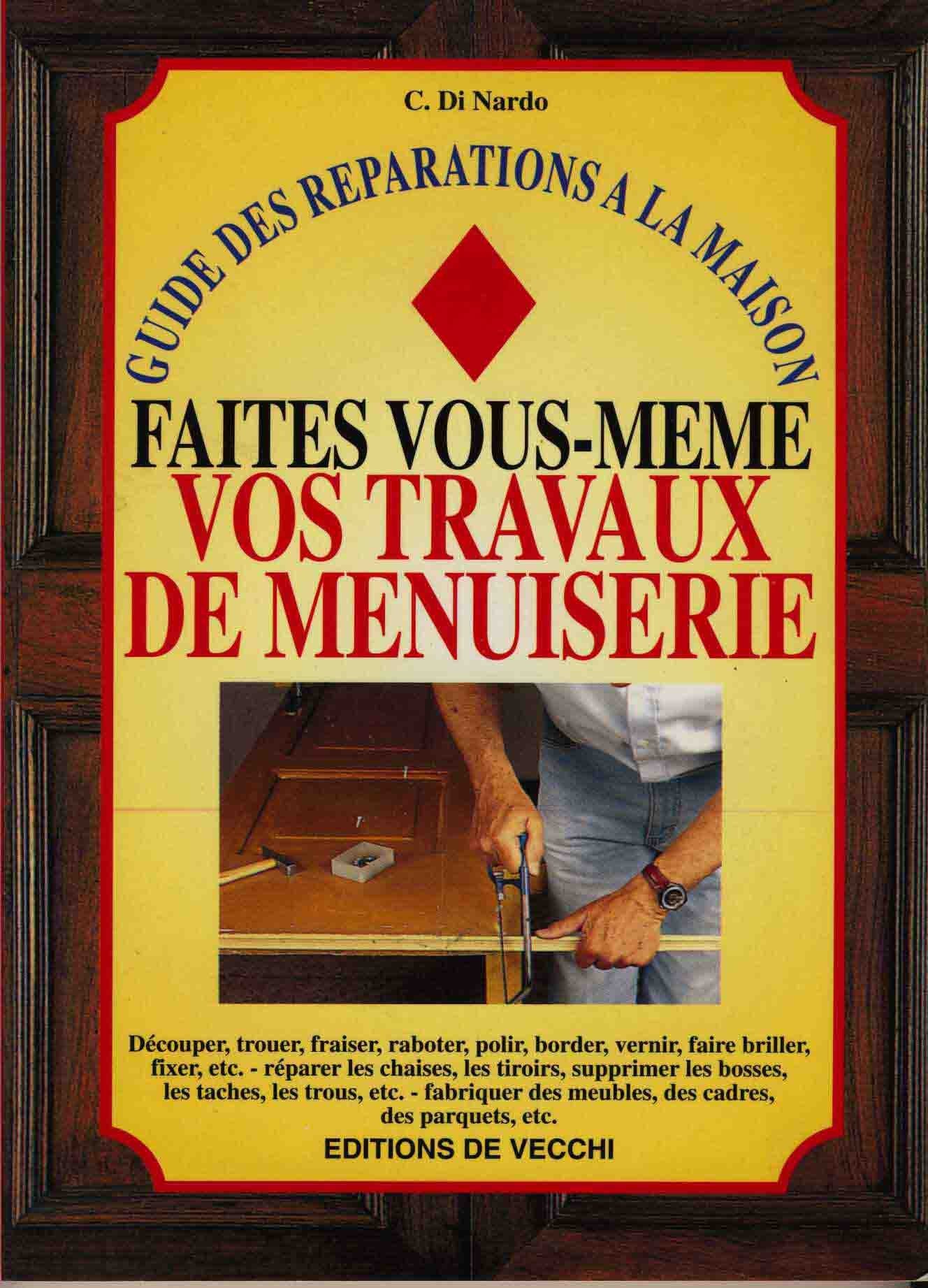 Guide des réparations à la maison: Faites vous-même vos travaux de menuiserie Books