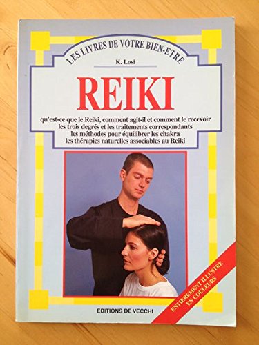 Reiki: Qu'est-ce que le reiki, comment agit-il et comment le recevoir... Books