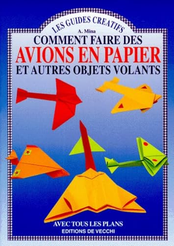 Comment faire des avions en papier et autres objets volants book