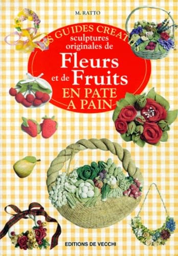 Sculptures originales de Fleurs et de Fruits en pâte à pain book