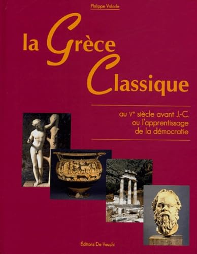 La Grèce classique au Ve siècle avant J.-C ou l'apprentissage de la démocratie book