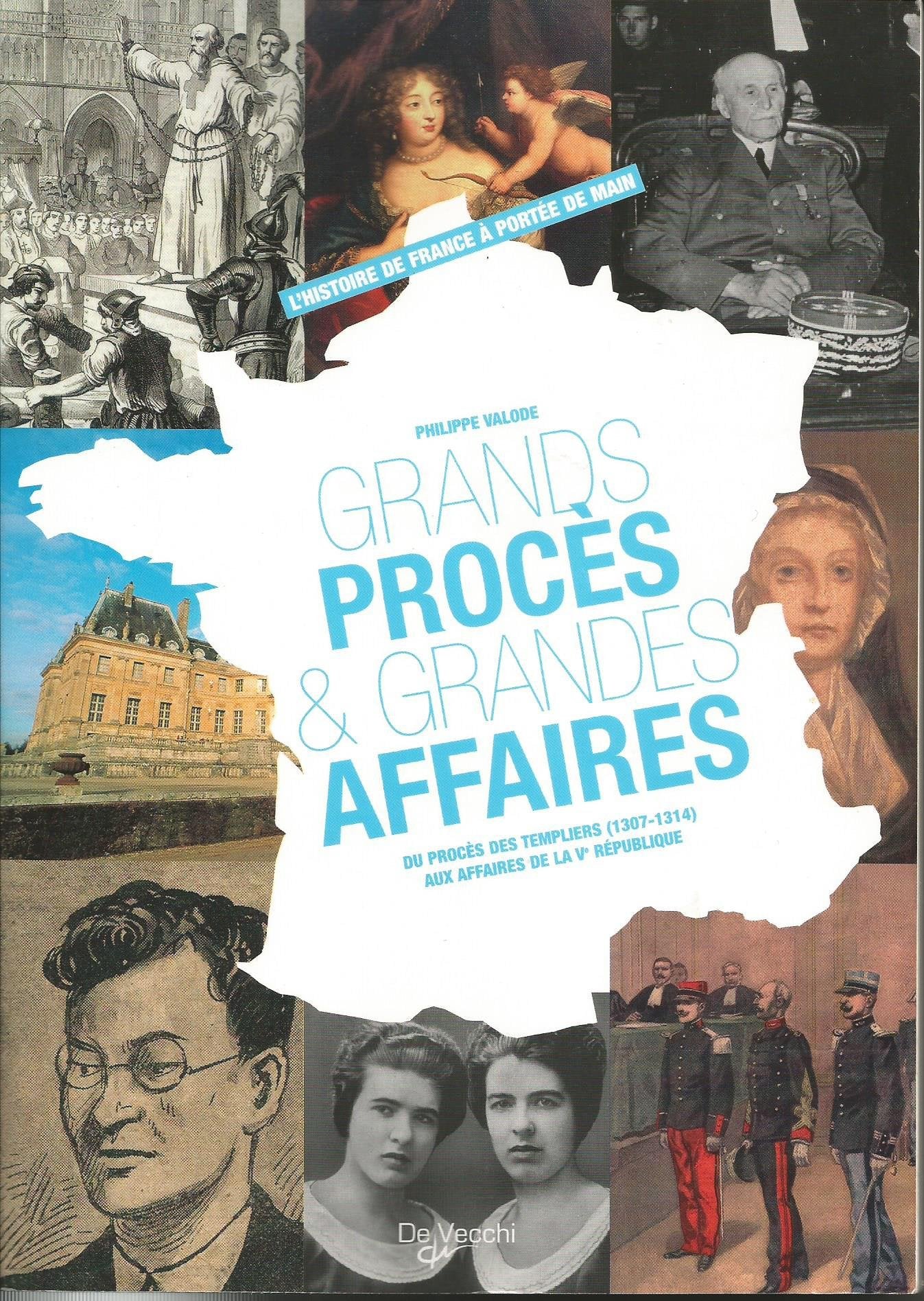 Grands procès et grandes affaires: Du procès des Templiers (1307-1314) aux affaires de la Ve République French history