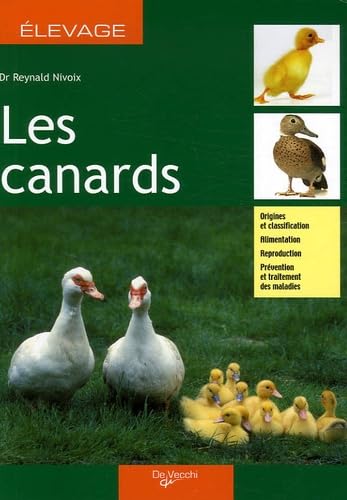 Les canards: Origines et classification ; Alimentation, reproduction ; Prévention et traitement des maladies book