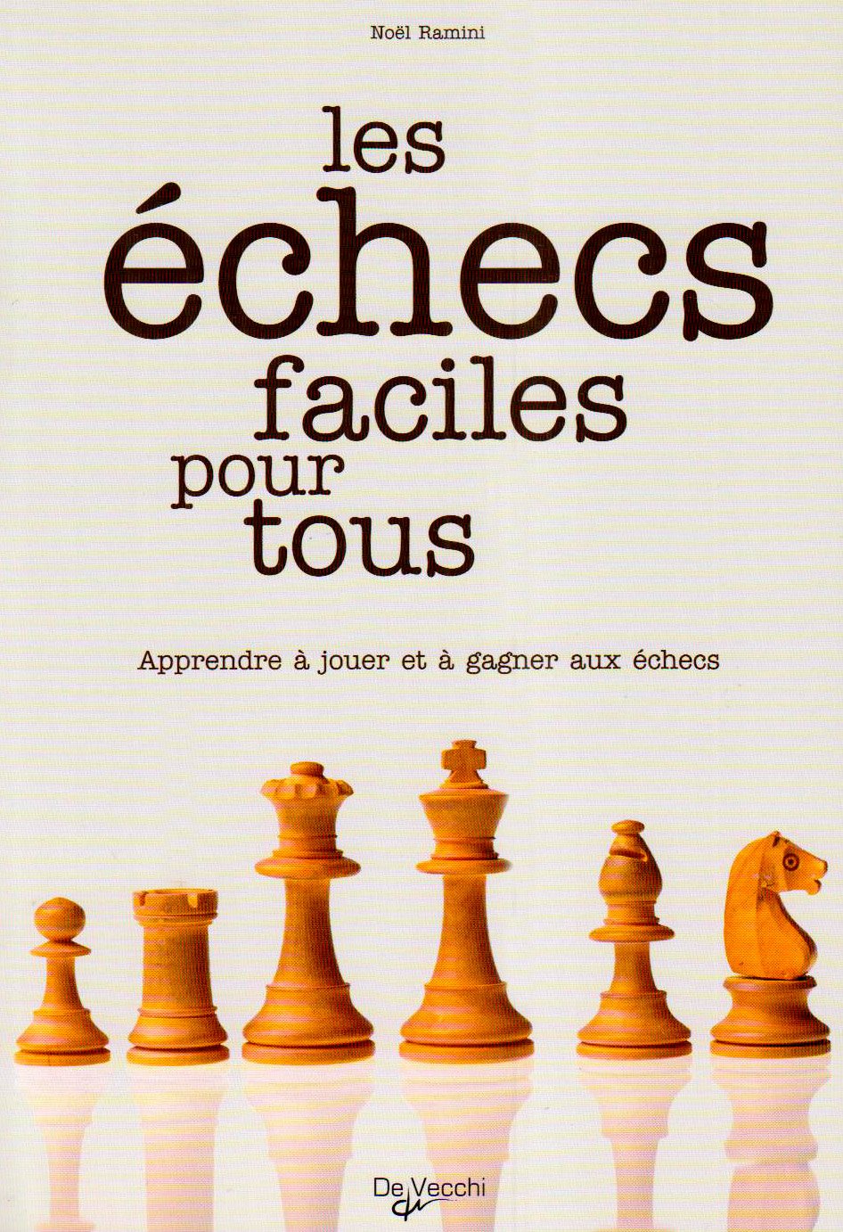 Les échecs faciles pour tous: Apprendre à jouer et à gagner aux échecs Books