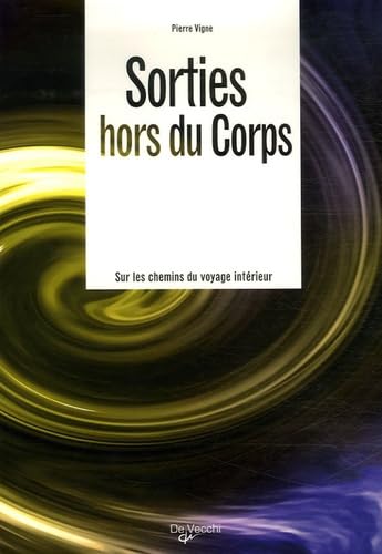 Sorties hors du corps: Sur les chemins du voyage intérieur book