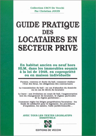 Guide pratique des locataires en secteur privé. En habitat ancien ou neuf hors HLM, dans les immeubles soumis à la loi de 1948, en copropriété ou en maison individuelle book