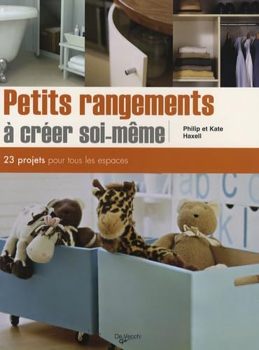 Petits rangements à créer soi-même: 23 projets pour tous les espaces Books