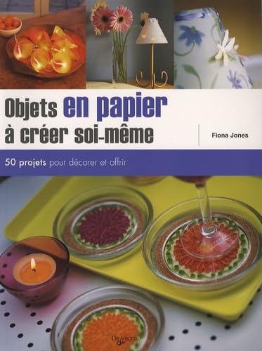 Objets en papier à créer soi-même: 50 projets pour décorer et offrir Books