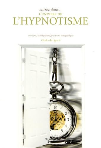 L'univers de l'hypnotisme: Principes, techniques et applications thérapeutiques Books