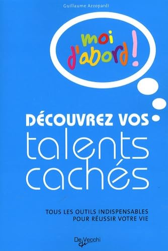 Découvrez vos talents cachés: Moi d'abord ! book