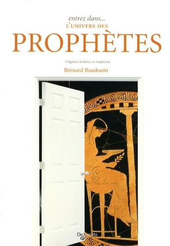 Entrez dans... le monde des prophètes et des prophéties: Origines, histoires et traditions Books