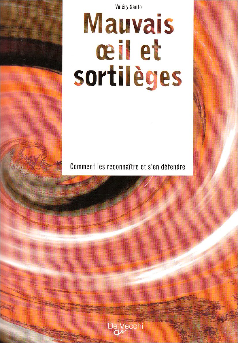 Mauvais oeil et sortilèges: Comment les reconnaître et s'en défendre book