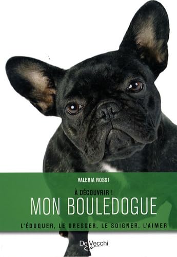 Mon Bouledogue: L'éduquer, le dresser, le soigner, l'aimer Books