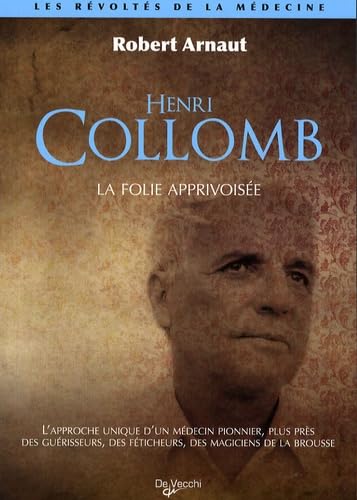La folie apprivoisée: L'approche unique du Professeur Collomb pour traiter la folie book