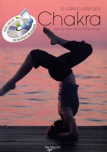 Le grand livre des chakras: Comment activer les centres de la force vitale book