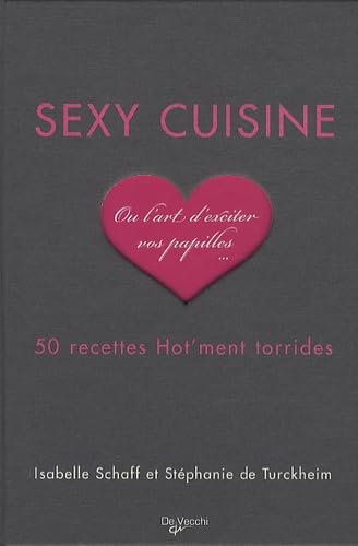 Sexy cuisine: 50 recettes Hot'ment torrides book