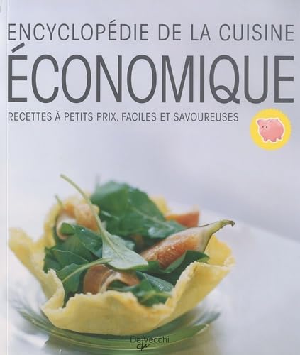 Encyclopédie de la cuisine économique: Recettes à petits prix, faciles et savoureuses book