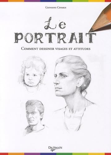 Le portrait: Comment dessiner visages et corps Books