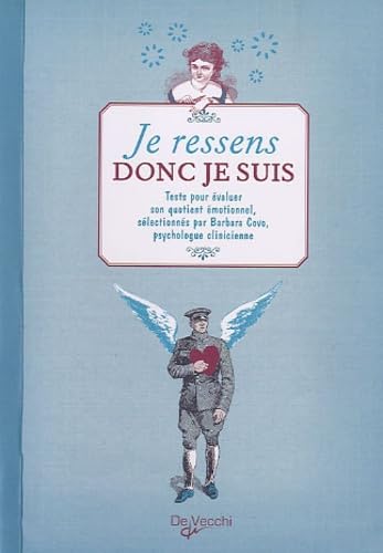 Je ressens donc je suis: Tests pour évoluer son quotient émotionnel Books