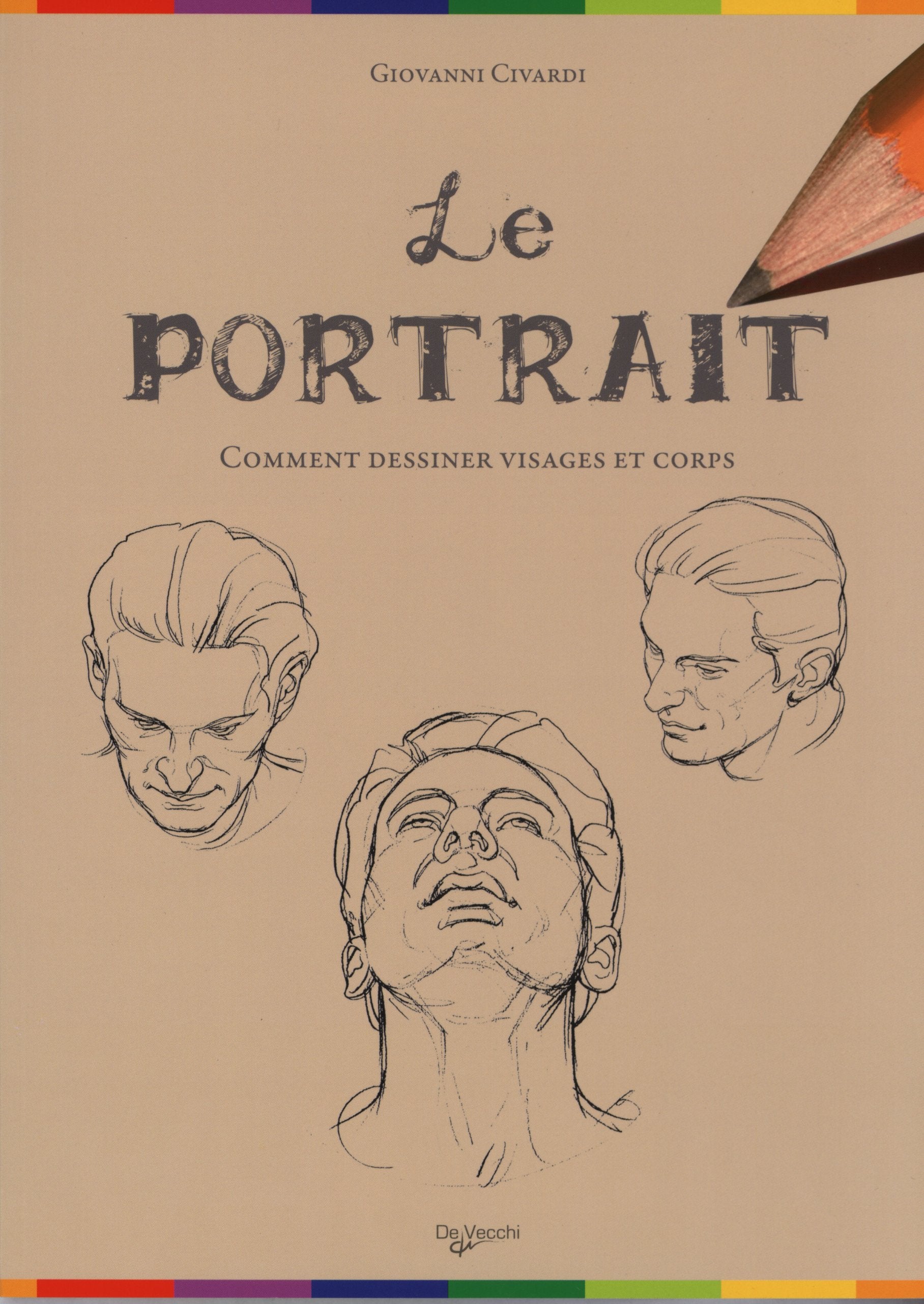 Le portrait: Comment dessiner visages et corps Books