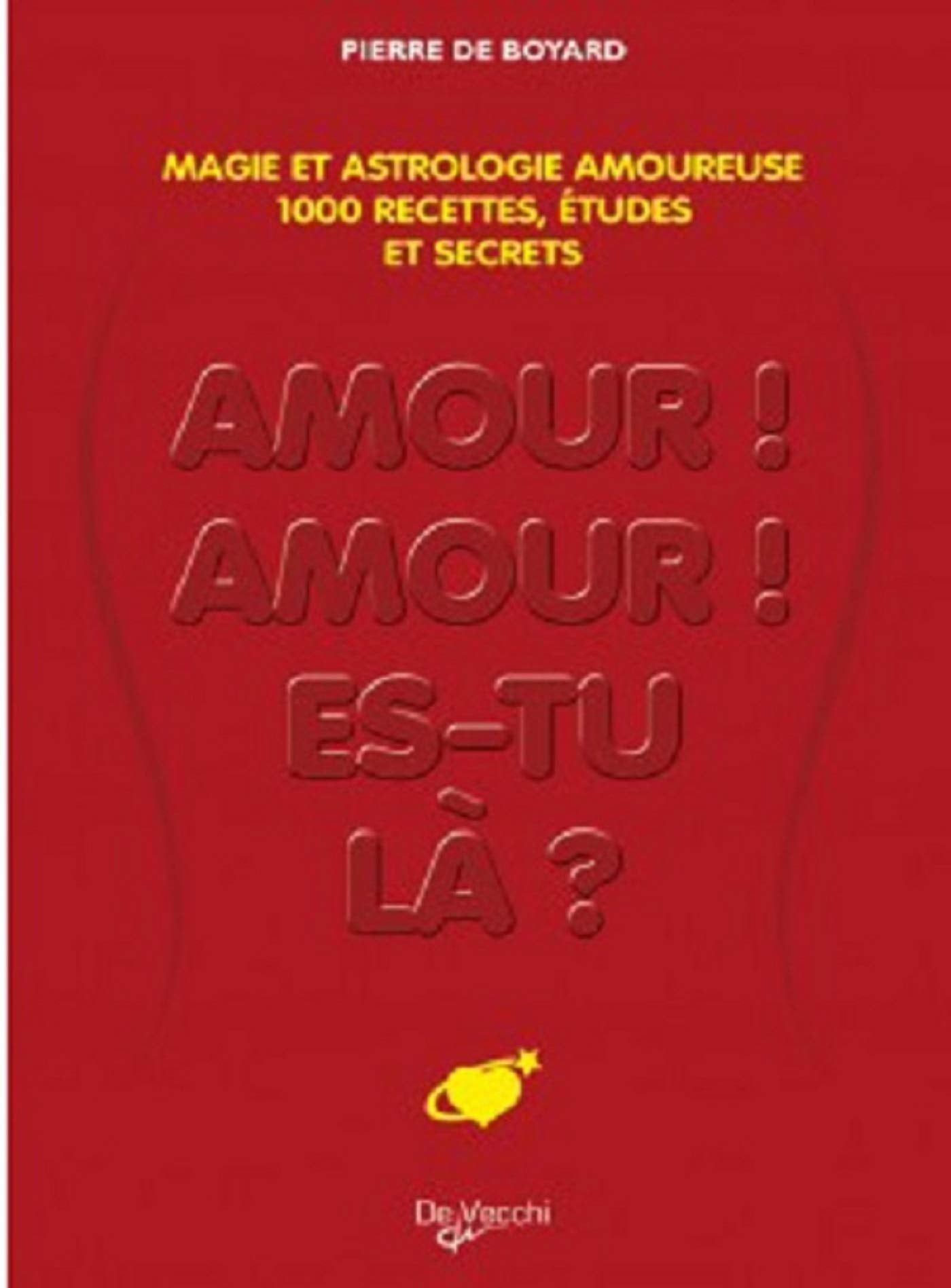 Amour, amour, es-tu là ?: Le grand livre de la magie amoureuse : plus de 1 000 recettes et prédictions pour provoquer la passion, trouver l'âme soeur, vivre le grand amour... book
