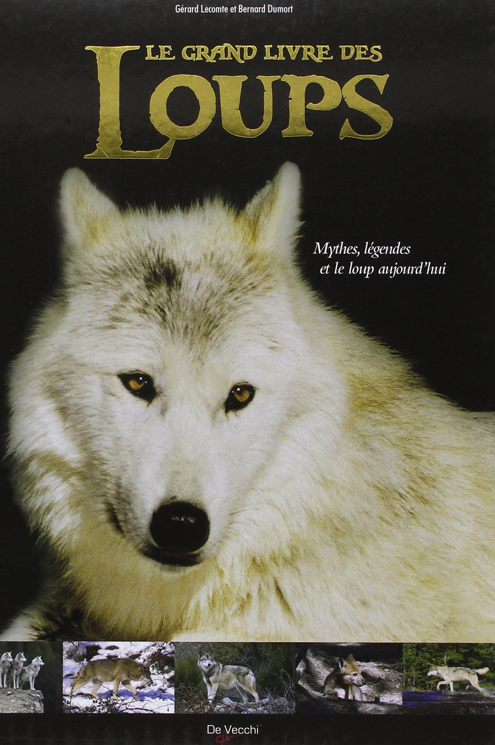 Le grand livre des loups: Mythes, légendes et le loup d'aujourd'hui Books
