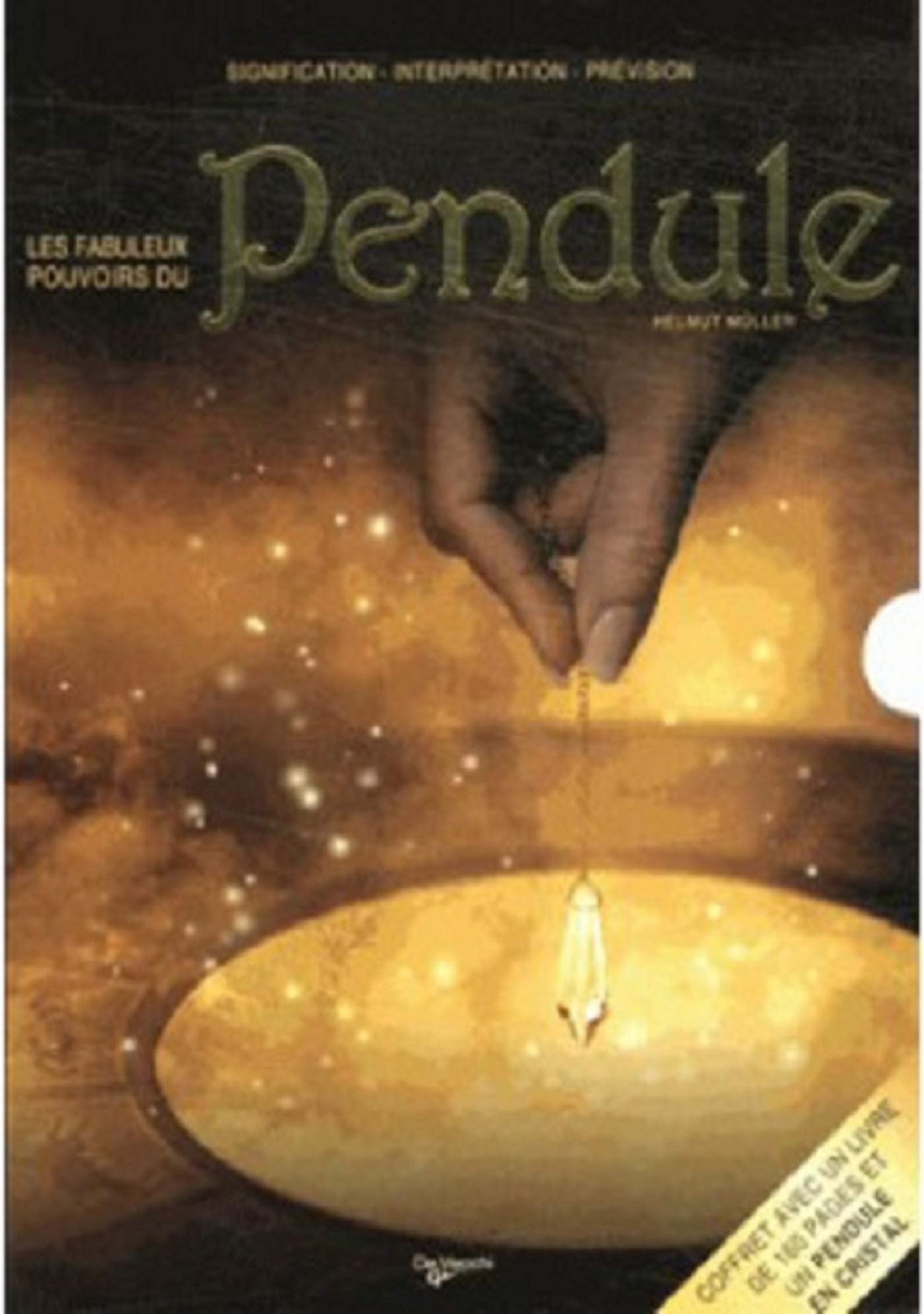 Les fabuleux pouvoirs du pendule: Avec un pendule book