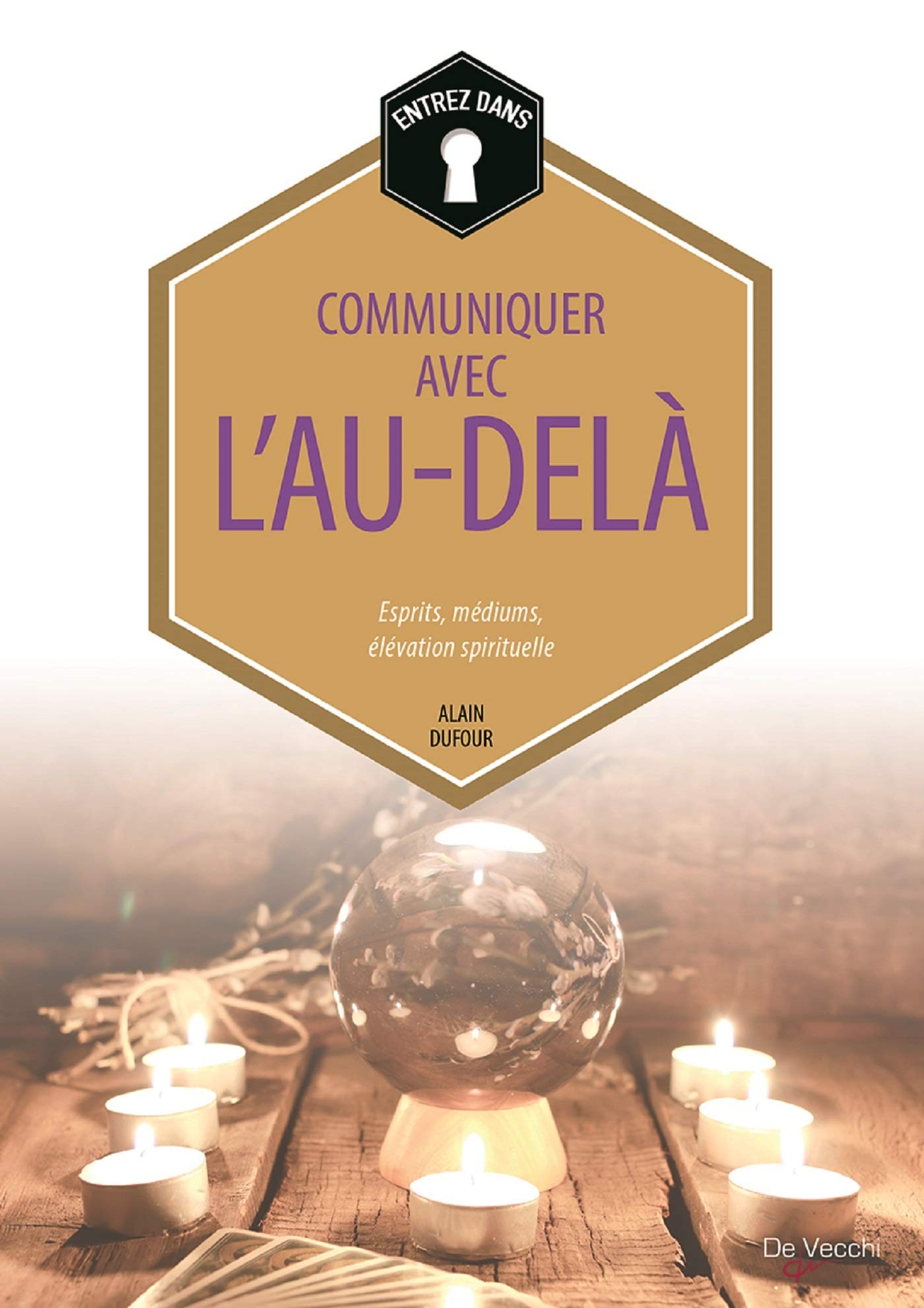 Communiquer avec l'au-delà: Esprits, médiums, élévation spirituelle book