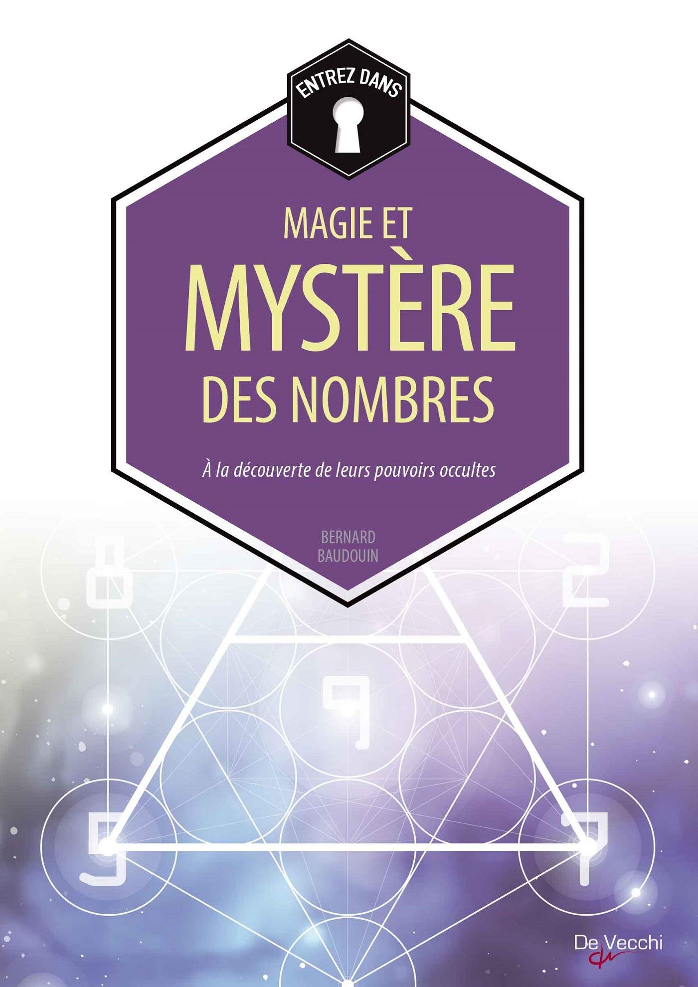 LA MAGIE ET LE MYSTERE DES NOMBRES Reference Books