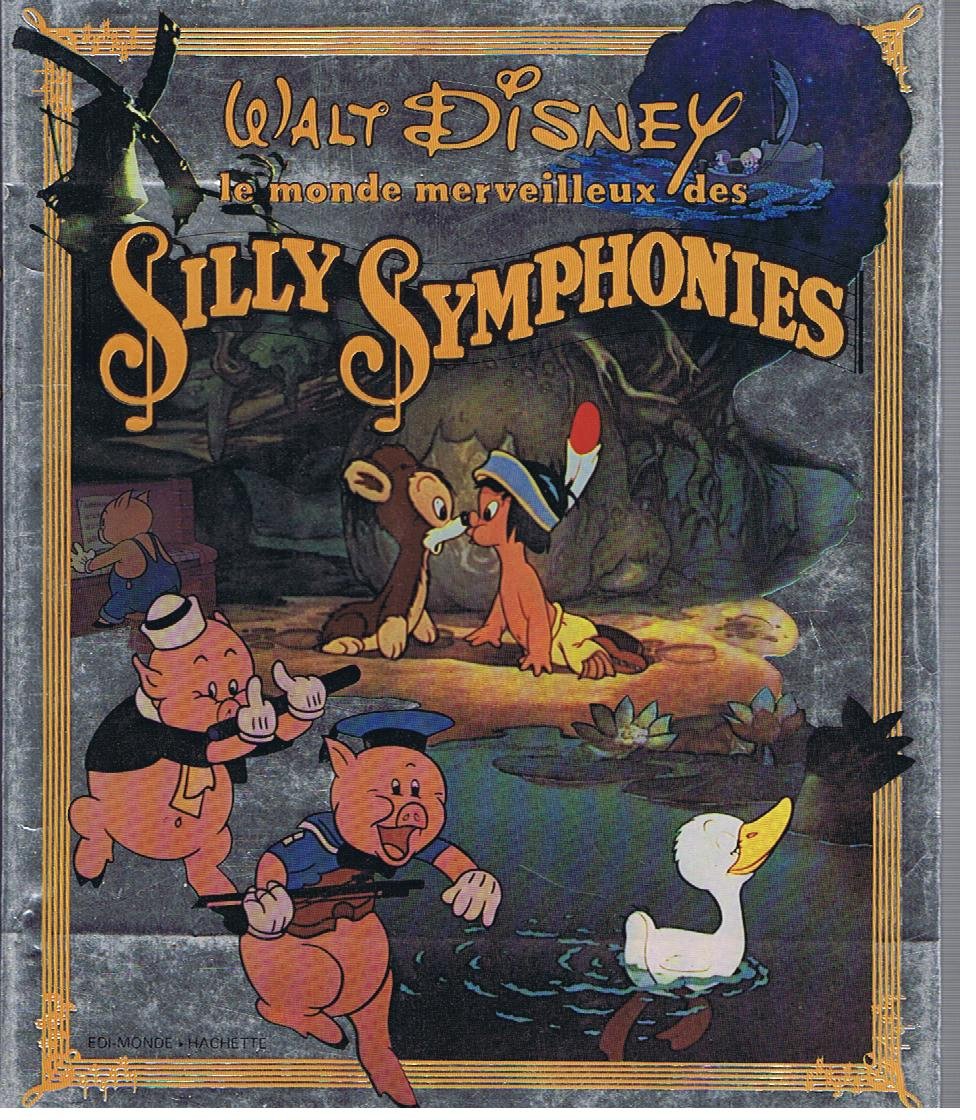 Le monde merveilleux des silly symphonies book