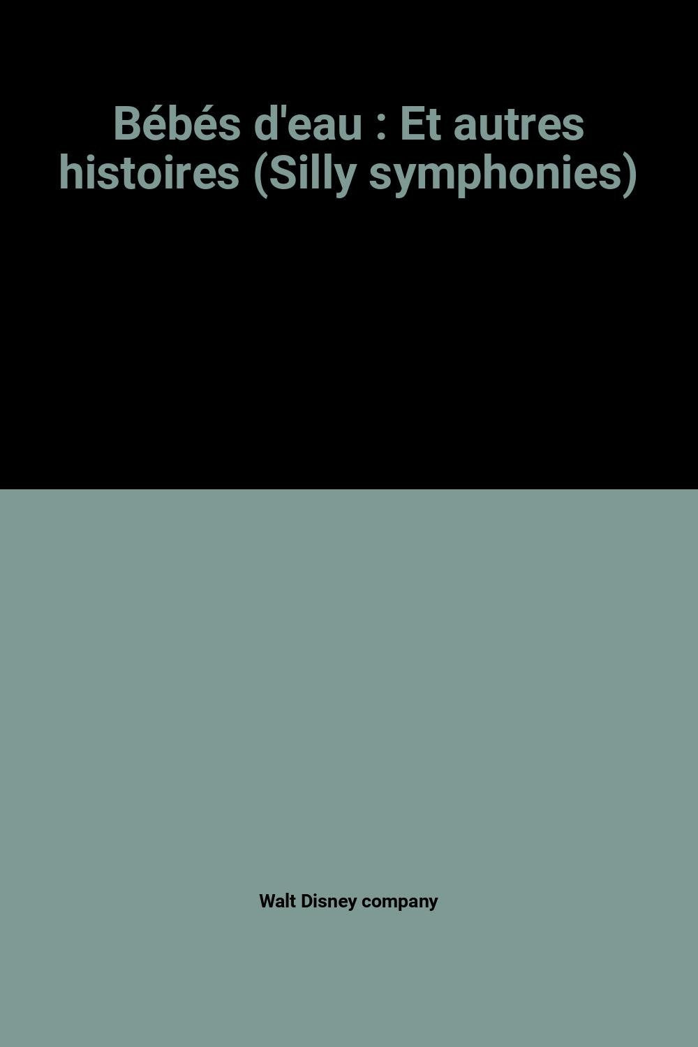 Bébés d'eau : Et autres histoires (Silly symphonies) book