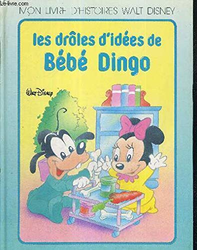 Les Drôles d'idées de bébé Dingo (Mon livre d'histoires Walt Disney) book
