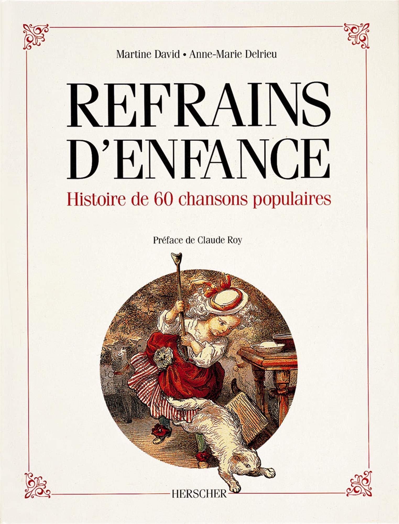 Refrains d'enfance : Histoire de 60 chansons populaires book