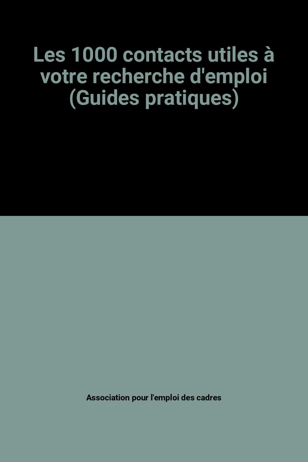 Les 1000 contacts utiles à votre recherche d'emploi (Guides pratiques) book