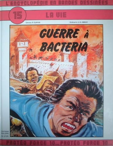 L'Encyclopédie en bandes dessinées : la vie, série 3. Vol. 5. Guerre à Bacteria book