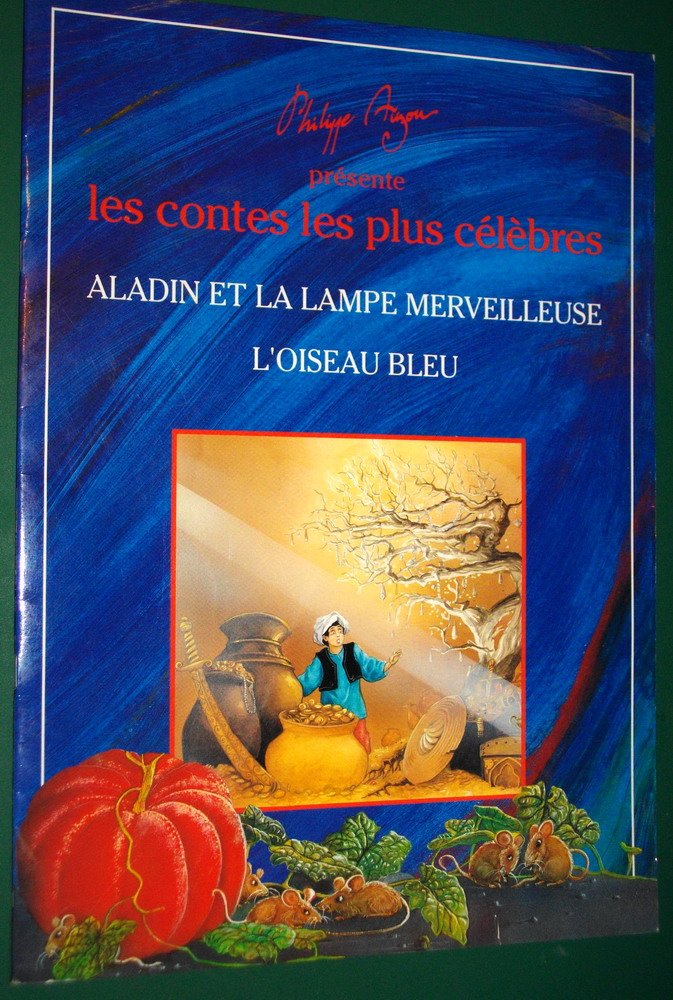 Philippe Auzon présente les ontes les plus célèbres : Aladin et la lampe merveilleuse/L'oiseau bleu. book