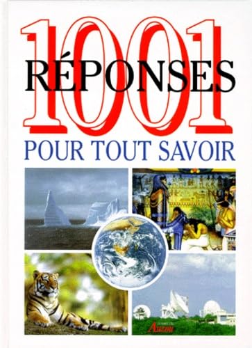 1001 réponses pour tout savoir.: La vie sur Terre, les sciences de la nature, les hommes et leurs terres Books