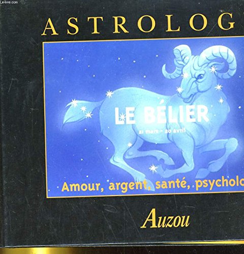 LE BELIER 21 MARS-20 AVRIL AMOUR ARGENT SANTE PSYCHOLOGIE book